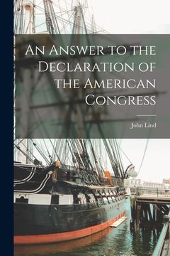 portada An Answer to the Declaration of the American Congress [microform] (en Inglés)