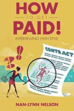portada How to Get Paid!: Interviewing with Style