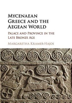 portada Mycenaean Greece and the Aegean World: Palace and Province in the Late Bronze age (in English)