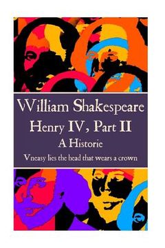 portada William Shakespeare - Henry IV, Part II: "Uneasy lies the head that wears a crown."