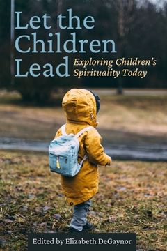portada Let the Children Lead: Exploring Children's Spirituality Today (in English)
