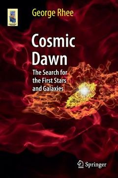 portada Cosmic Dawn: The Search for the First Stars and Galaxies