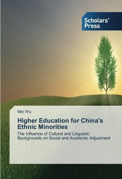 portada Higher Education for China's Ethnic Minorities: The Influence of Cultural and Linguistic Backgrounds on Social and Academic Adjustment