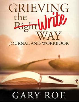 portada Grieving the Write way Journal and Workbook (Large Print) (en Inglés)