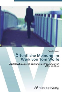 portada Öffentliche Meinung im Werk von Tom Wolfe: Sozialpsychologische Wirkungsmechanismen von Öffentlichkeit