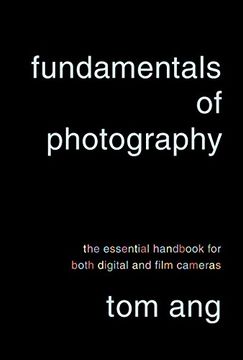 portada Fundamentals of Photography: The Essential Handbook for Both Digital and Film Cameras (en Inglés)