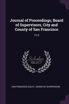 portada Journal of Proceedings, Board of Supervisors, City and County of San Francisco: 71-2 (en Inglés)