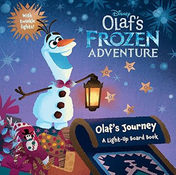 portada Olaf's Frozen Adventure Olaf's Journey: A Light-Up Board Book (Disney Olaf's Frozen Adventure) (en Inglés)