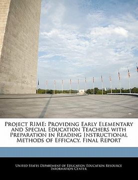 portada project rime: providing early elementary and special education teachers with preparation in reading instructional methods of efficac
