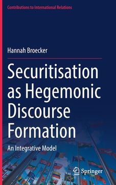 portada Securitisation as Hegemonic Discourse Formation: An Integrative Model (en Inglés)