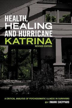 portada Health, Healing, and Hurricane Katrina: A Critical Analysis of Psychosomatic Illness in Survivors (Revised Edition) (en Inglés)