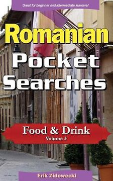 portada Romanian Pocket Searches - Food & Drink - Volume 3: A Set of Word Search Puzzles to Aid Your Language Learning