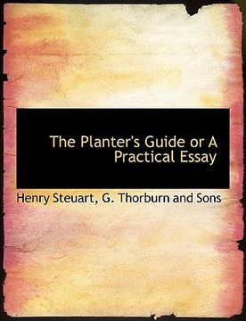 portada the planter's guide or a practical essay (in English)