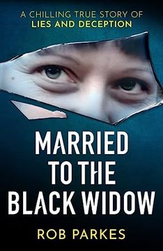 portada Married to the Black Widow: A Chilling True Story of Lies and Deception