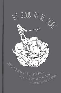 portada It's Good to Be Here: a book of poems (& more)