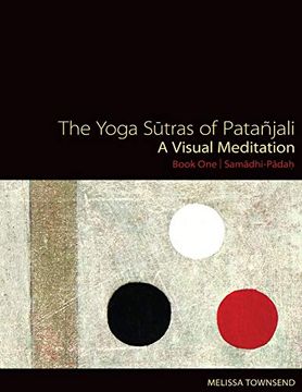 portada The Yoga Sutras of Patanjali: A Visual Meditation. Book one | Samadhi Padah. Paintings, Translation, and Commentary: Volume 1 (en Inglés)