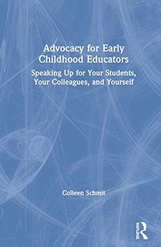 portada Advocacy for Early Childhood Educators: Speaking up for Your Students, Your Colleagues, and Yourself (in English)