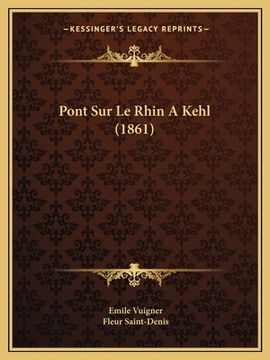 portada Pont Sur Le Rhin A Kehl (1861) (en Francés)