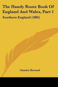 portada the handy route book of england and wales, part 1: southern england (1885)