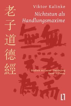 portada Nichtstun als Handlungsmaxime: Studien zu Laozi Daodejing, Bd. 3: Essay zur Rationalität des Mystischen (in German)