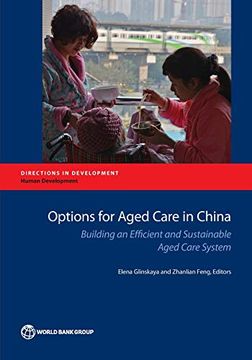portada Options for Aged Care in China: Building an Efficient and Sustainable Aged Care System (Directions in Development) (en Inglés)