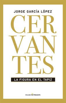portada Cervantes: La Figura en el Tapiz (in Spanish)