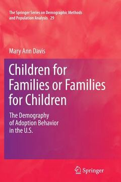 portada Children for Families or Families for Children: The Demography of Adoption Behavior in the U.S. (en Inglés)