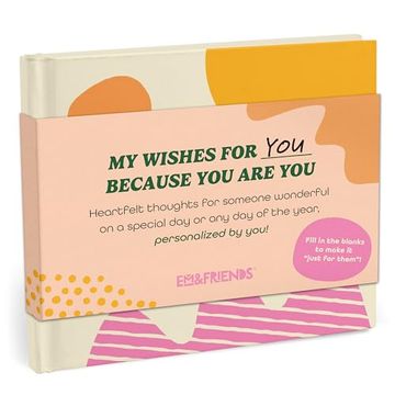 portada Em & Friends Because you are you Fill-In Gift Book: A my Wishes for you Fill-In-The-Blank Book (Personalized by You) (in English)