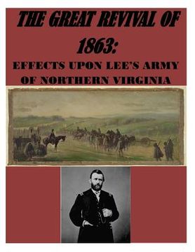 portada The Great Revival of 1863 The Effect Upon Lee's Army of Northern Virginia (in English)