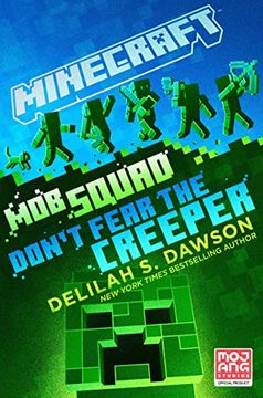 portada Minecraft: Mob Squad: Don'T Fear the Creeper: An Official Minecraft Novel (en Inglés)
