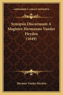 portada Synopsis Discursuum A Magistro Hermanno Vander Heyden (1649) (en Latin)