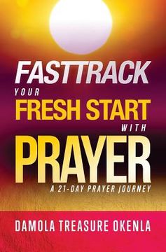 portada Fast Track Your Fresh Start: A 21-Day Prayer Journey (en Inglés)
