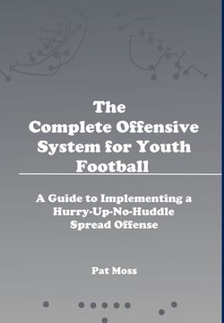 portada The Complete Offensive System for Youth Football - Hardback (in English)