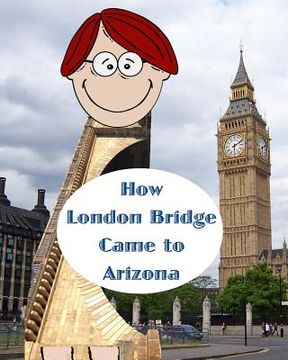 portada How London Bridge Came to Arizona (in English)