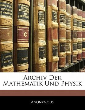 portada Archiv Der Mathematik Und Physik (en Alemán)