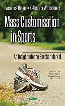 portada Mass Customisation in Sports: An Insight to the Sneaker Market (Marketing and Operations Management Research)