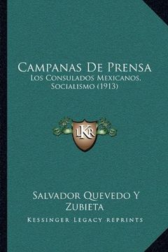 portada Campanas de Prensa: Los Consulados Mexicanos, Socialismo (1913)