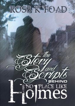 portada The Story and Scripts Behind no Place Like Holmes (en Inglés)