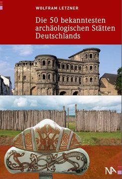 portada Die 50 Bekanntesten Archäologischen Stätten Deutschlands (en Alemán)