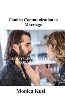 portada Conflict Communication in Marriage: 10 Strategies to Keep Your Marriage Exciting (en Inglés)