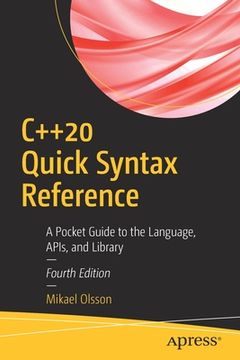 portada C++20 Quick Syntax Reference: A Pocket Guide to the Language, Apis, and Library (en Inglés)