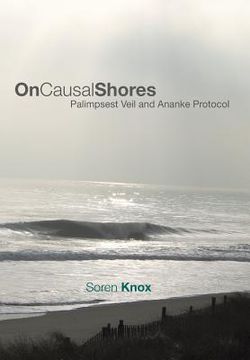 portada On Causal Shores: Palimpsest Veil and Ananke Protocol (en Inglés)