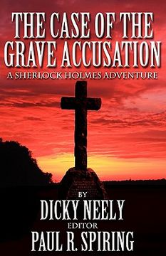 portada the case of the grave accusation - a sherlock holmes mystery (en Inglés)