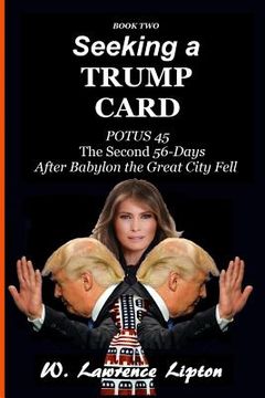 portada Seeking a Trump Card: The Second Fifty-six Days After Babylon the Great City Fel (en Inglés)