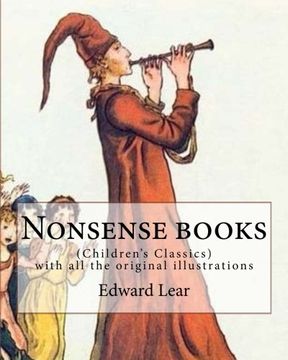 portada Nonsense books. By: Edward Lear, with all the original illustrations: (Children's Classics) (en Inglés)