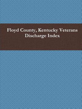 portada Floyd County, Kentucky Veterans Discharge Index (in English)