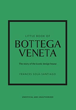 portada Little Book of Bottega Veneta: The Story of the Iconic Fashion House (Little Books of Fashion, 30) (in English)