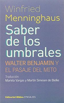 portada Saber de los Umbrales. Walter Benjamin y el Pasaje del Mito (in Spanish)