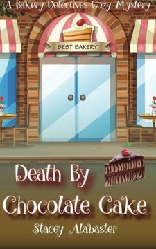 portada Death by Chocolate Cake: A Bakery Detectives Cozy Mystery (Volume 3)