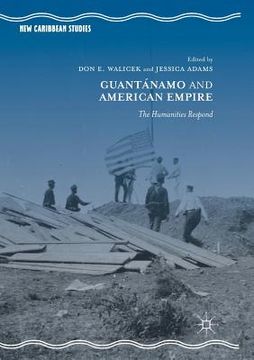 portada Guantánamo and American Empire: The Humanities Respond (en Inglés)